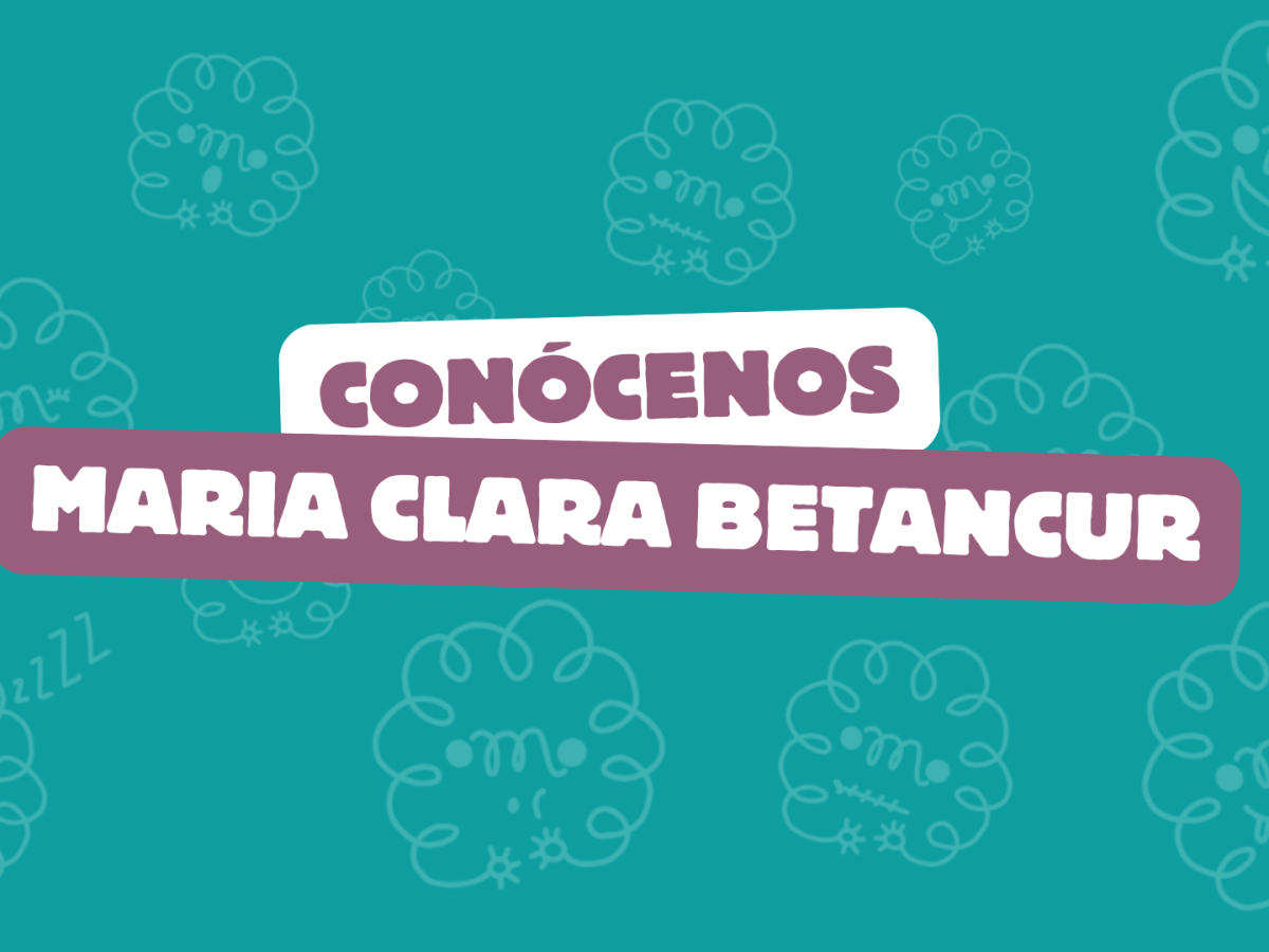 Conoce nuestro equipo: Psic. Maria Clara&nbsp;Betancur