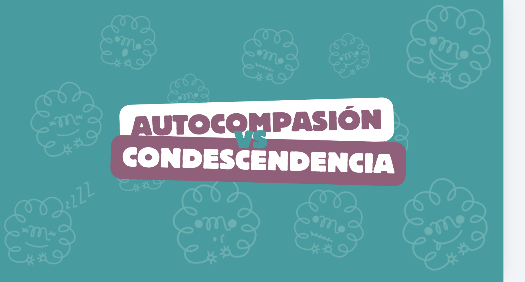 Autocompasión o condescendencia?